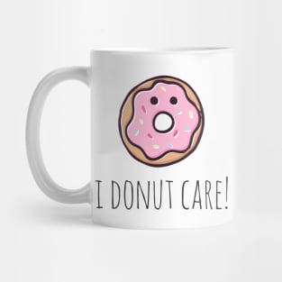 I Donut Care! Mug